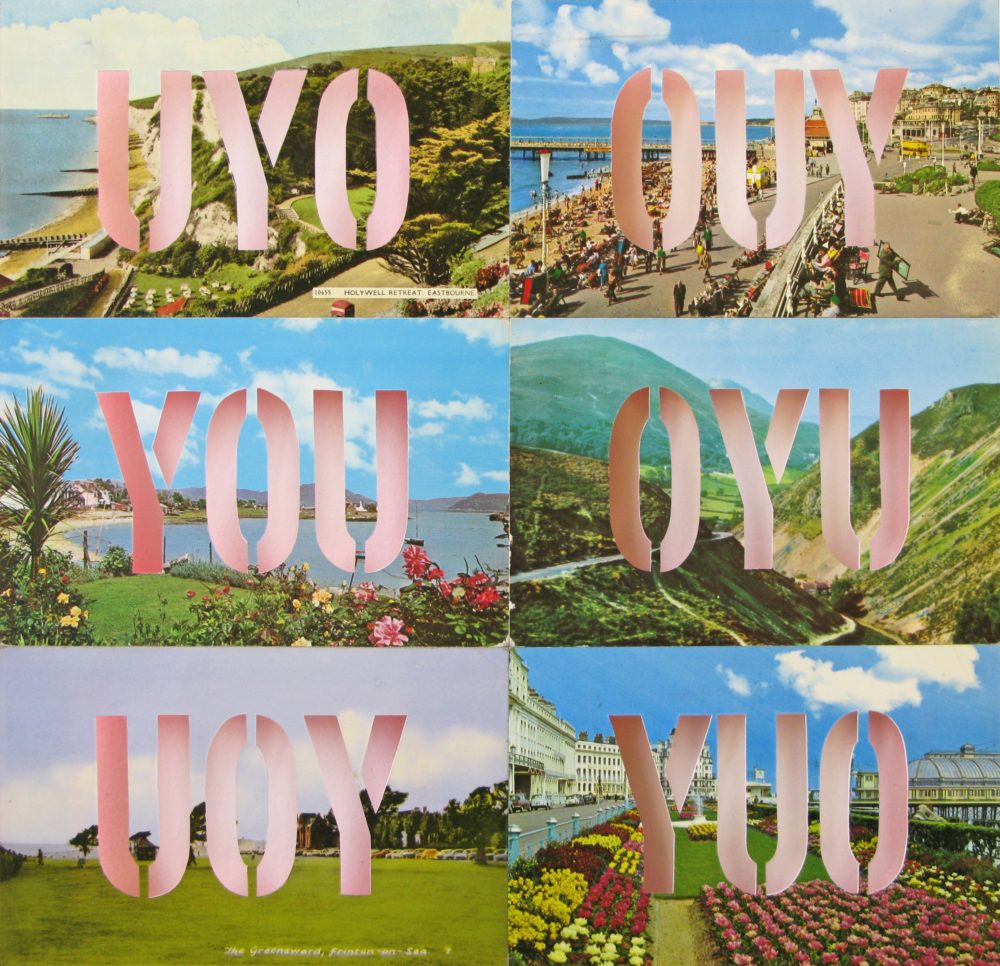A work from The Artists' Postcard Show (2012). Six classic seaside postcards have the letters Y, O, U stencilled on top of them in various orders.