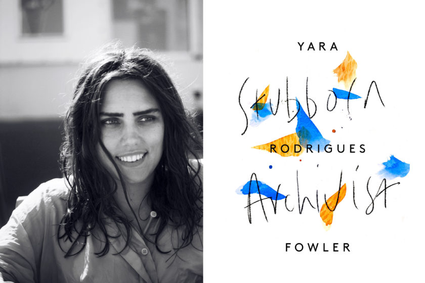 A portrait of the author Yara Rodrigues Fowler next to her book, Stubborn Archivist.