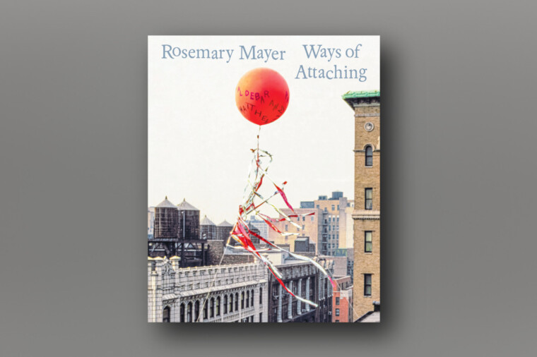 Image of the book cover for Rosemary Mayer: Ways of Attaching